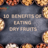 10 BENEFITS OF EATING DRY FRUITS